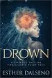 Audiobook Drown: A Twisted Take on the Classic Fairy Tale author Esther Dalseno