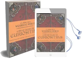 J.K. Rowling'S Wizarding World - a Pop-Up Gallery of Curiosities Audiobook download free by Warner Bros.