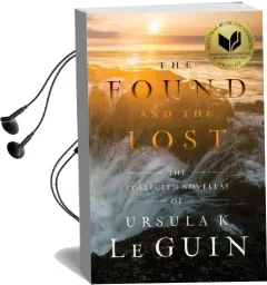 The Found and the Lost: The Collected Novellas of Ursula k. le Guin Audiobook download free by Ursula K Le Guin