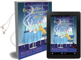 Bewitched, Bothered, and Biscotti: A Magical Bakery Mysterybook 2 Audiobook download free by Bailey Cates