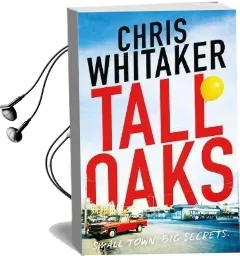 Tall Oaks: Winner of the cwa John Creasey new Blood Dagger Award Audiobook download free by Chris Whitaker