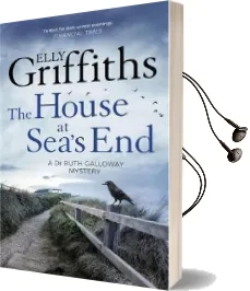 The House at Sea'S end: The dr Ruth Galloway Mysteries 3 Audiobook download free by Elly Griffiths