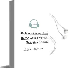 We Have Always Lived in the Castle: (Penguin Orange Collection) Audiobook download free by Shirley Jackson