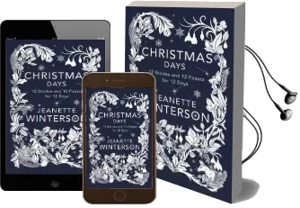 Christmas Days: 12 Stories and 12 Feasts for 12 Days Audiobook download free by Jeanette Winterson