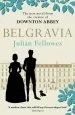 Audiobook Julian Fellowes'S Belgravia: A Tale of Secrets and Scandal set in 1840S London From the Creator of Downton Abbey author Julian Fellowes