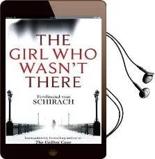 The Girl who Wasn'T There Audiobook download free by Ferdinand Von Schirach
