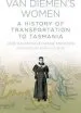 Audiobook Van Diemen'S Women: A History of Transportation to Tasmania author Joan Kavanagh
