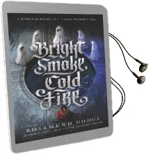 Bright Smoke, Cold Fire Audiobook download free by Rosamund Hodge