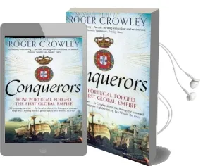 Conquerors: How Portugal Forged the First Global Empire Audiobook download free by Roger Crowley