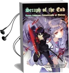 Seraph of the end 1: Guren Ichinose: Catastrophe at Sixteen Audiobook download free by Takaya Kagami