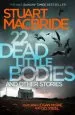 Audiobook 22 Dead Little Bodies and Other Stories author Stuart Macbride