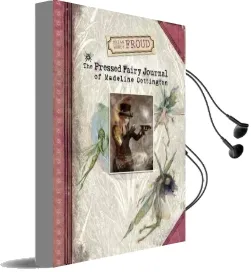 Brian and Wendy Froud'S the Pressed Fairy Journal of Madeline cot Audiobook download free by Wendy Froud