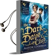 The Dark Days Club: A Lady Helen Novel Audiobook download free by Alison Goodman