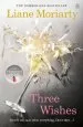 Audiobook Three Wishes: From the Bestselling Author of big Little Lies, now an Award Winning tv Series author Liane Moriarty