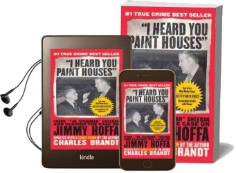 I Heard you Paint Houses: Frank 'The Irishman' Sheeran & Closing the Case on Jimmy Hoffa Audiobook download free by Charles Brandt