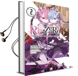 Re:Zero -Starting Life in Another World-, Vol. 2 (Light Novel) Audiobook download free by Tappei Nagatsuki
