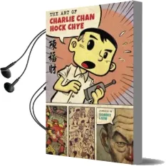 The art of Charlie Chan Hock Chye Audiobook download free by Sonny Liew