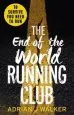 Audiobook The end of the World Running Club: The Ultimate Race Against Time Post-Apocalyptic Thriller author Adrian J. Walker