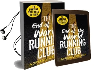 The end of the World Running Club: The Ultimate Race Against Time Post-Apocalyptic Thriller Audiobook download free by Adrian J. Walker
