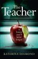 Audiobook The Teacher: A Shocking and Compelling new Crime Thriller - not for the Faint-Hearted! author Katerina Diamond