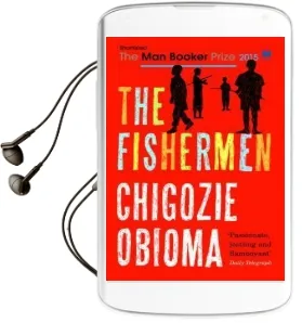The Fishermen Audiobook download free by Chigozie Obioma