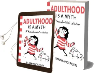 Adulthood is a Myth: A Sarah'S Scribbles Collection Audiobook download free by Sarah Andersen
