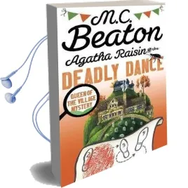 Agatha Raisin and the Deadly Dance Audiobook download free by M. C. Beaton