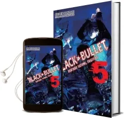 Black Bullet, Vol. 5 (Light Novel): Rentaro Satomi, Fugitive Audiobook download free by Shiden Kanzaki