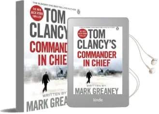 Tom Clancy'S Commander-In-Chief: Inspiration for the Thrilling Amazon Prime Series Jack Ryan Audiobook download free by Mark Greaney