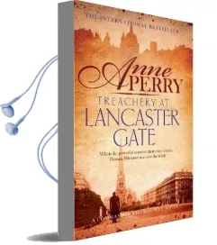 Treachery at Lancaster Gate (Thomas Pitt Mystery, Book 31): Anarchy and Corruption Stalk the Streets of Victorian London Audiobook download free by Anne Perry