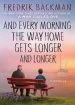 Audiobook And Every Morning the way Home Gets Longer and Longer: A Novella author Fredrik Backman