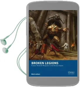 Broken Legions: Fantasy Skirmish Wargames in the Roman Empire Audiobook download free by Mark Latham