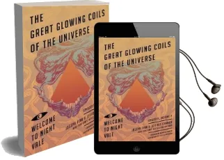 Great Glowing Coils of the Universe: Welcome to Night Vale Episodes, Volume 2 Audiobook download free by Joseph Fink