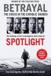 Audiobook Betrayal: The Crisis in the Catholic Church: The Findings of the Investigation That Inspired the Major Motion Picture Spotlight author The Investigative Staff Of The Boston Globe