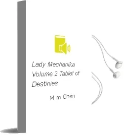 Lady Mechanika Volume 2: Tablet of Destinies Audiobook download free by M. M. Chen