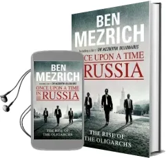 Once Upon a Time in Russia: The Rise of the Oligarchs and the Greatest Wealth in History Audiobook download free by Ben Mezrich