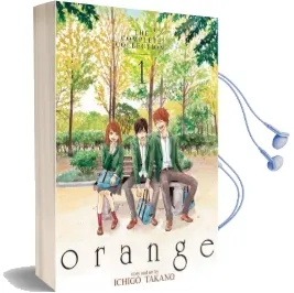 Orange: The Complete Collection: 1 Audiobook download free by Ichigo Takano