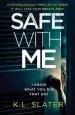 Audiobook Safe With me: A Psychological Thriller so Tense it Will Take Your Breath Away author K L Slater