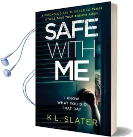 Safe With me: A Psychological Thriller so Tense it Will Take Your Breath Away Audiobook download free by K L Slater