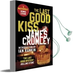 The Last Good Kiss Audiobook download free by James Crumley
