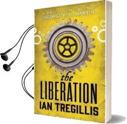 The Liberation: Book Three of the Alchemy Wars Audiobook download free by Ian Tregillis