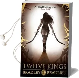 Twelve Kings: The Song of the Shattered Sands Audiobook download free by Bradley Beaulieu