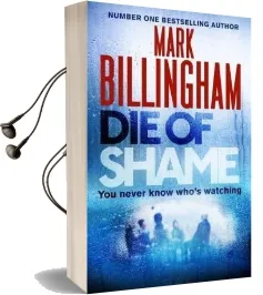 Die of Shame: Includes Short Story Exclusive to Hardback Audiobook download free by Mark Billingham