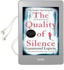 The Quality of Silence: The Richard and Judy and Sunday Times Bestseller Audiobook download free by Rosamund Lupton