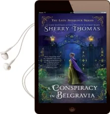 A Conspiracy in Belgravia: The Lady Sherlock Series #2 Audiobook download free by Sherry Thomas