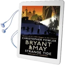 Bryant & may - Strange Tide: (Bryant & may Book 13) Audiobook download free by Christopher Fowler