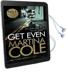 Get Even: A Dark Thriller of Murder, Mystery and Revenge Audiobook download free by Martina Cole