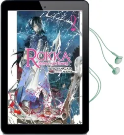 Rokka: Braves of the six Flowers, Vol. 2 (Light Novel) Audiobook download free by Ishio Yamagata