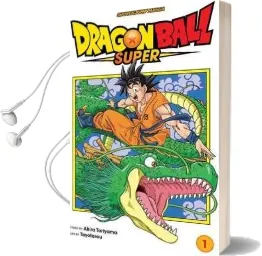 Dragon Ball Super, Vol. 1 Audiobook download free by Akira Toriyama