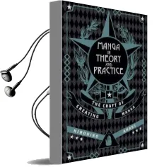 Manga in Theory and Practice: The Craft of Creating Manga Audiobook download free by Hirohiko Araki